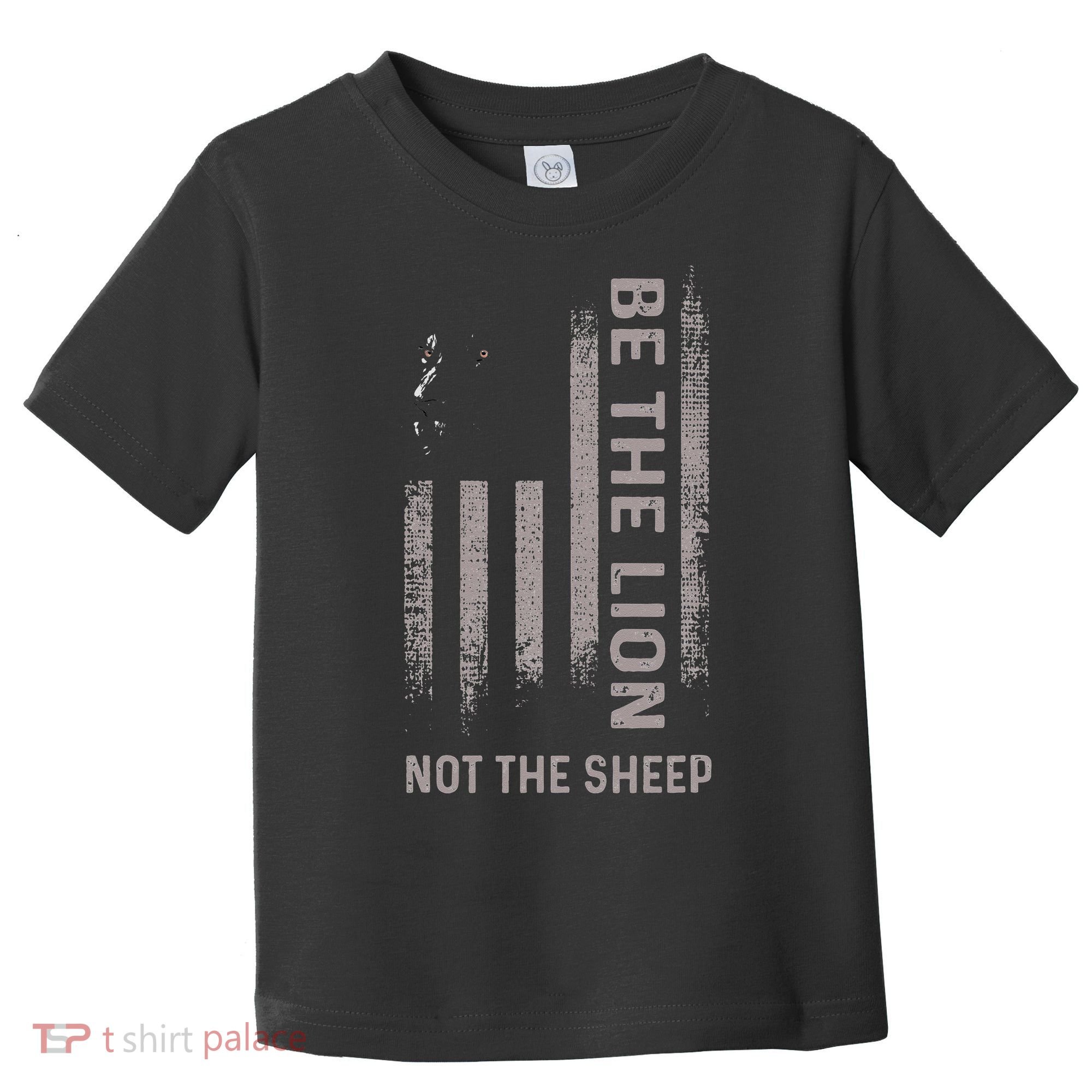 Be The Lion Not The Sheep Toddler T-Shirt