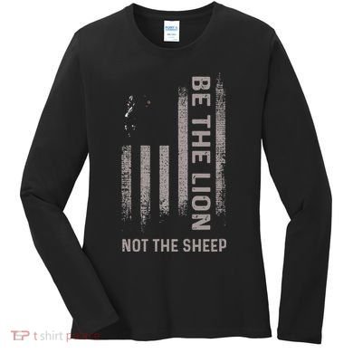 Be The Lion Not The Sheep Women's Long Sleeve Shirt
