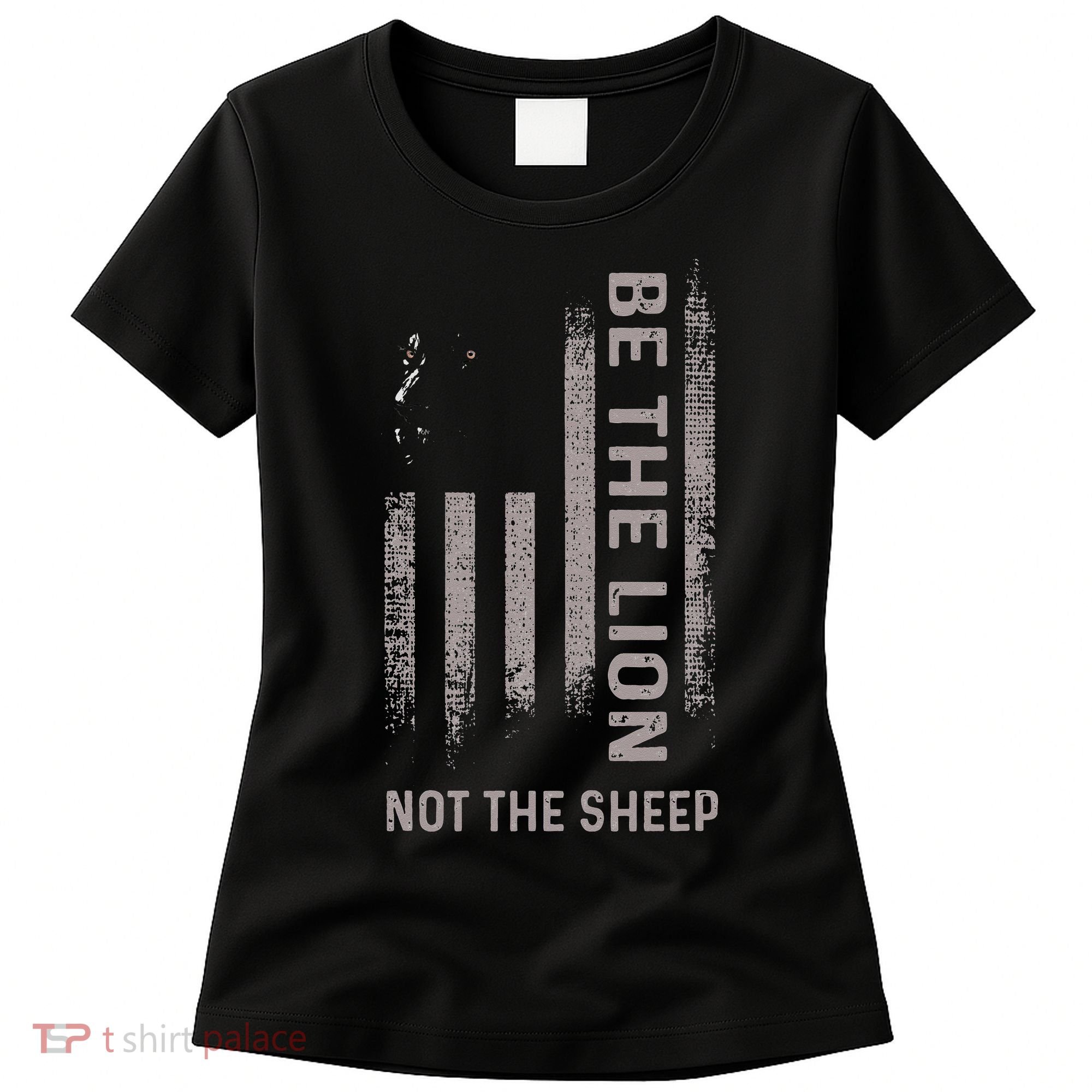 Be The Lion Not The Sheep Women's T-Shirt