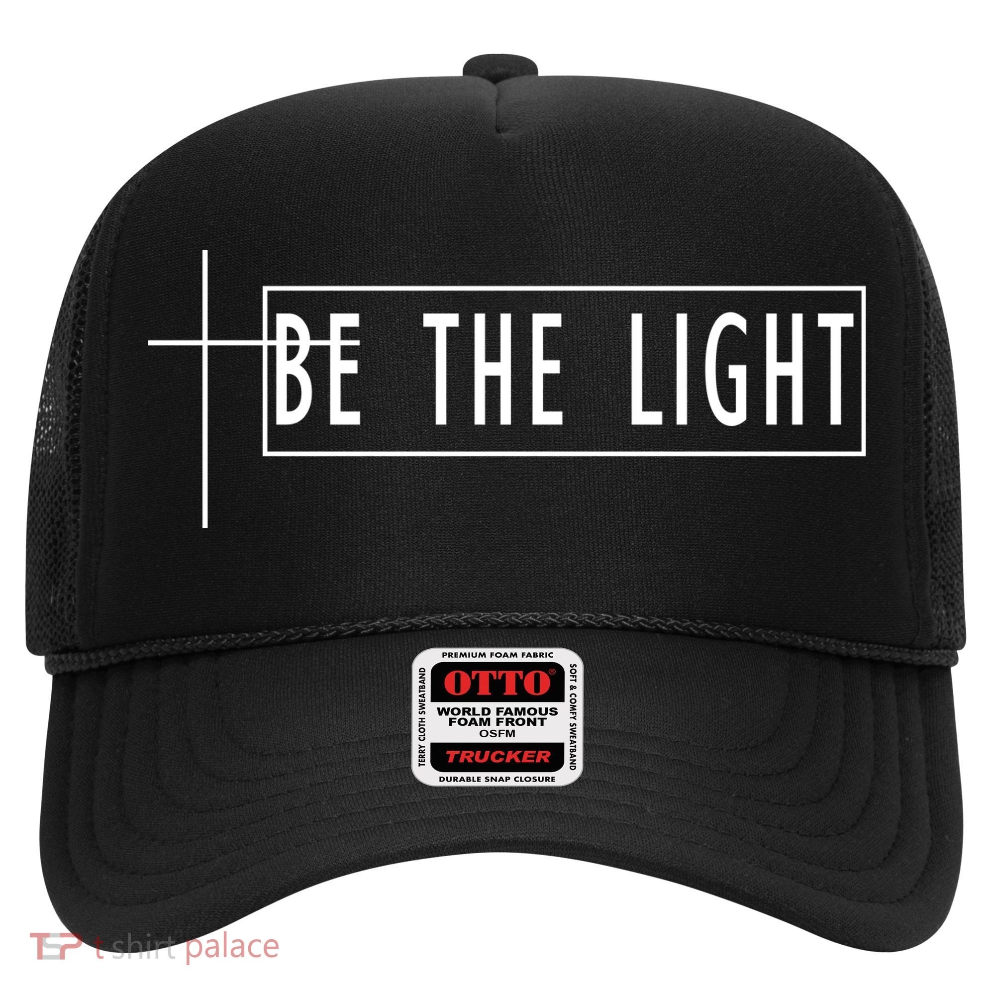 Be The Light Christian Slogan Hat