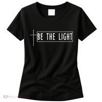 Be The Light Christian Slogan Women's T-Shirt thumb 0