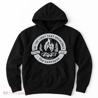 Be The Light That Overcomes The Darkness Hoodie