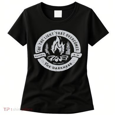 Be The Light That Overcomes The Darkness Women's T-Shirt