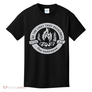 Be The Light That Overcomes The Darkness Kids T-Shirt