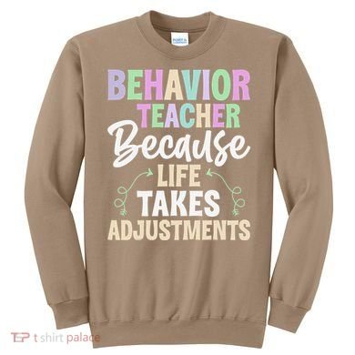 Behavior Teacher Life Take Adjustments - Behavior Therapist Sweatshirt