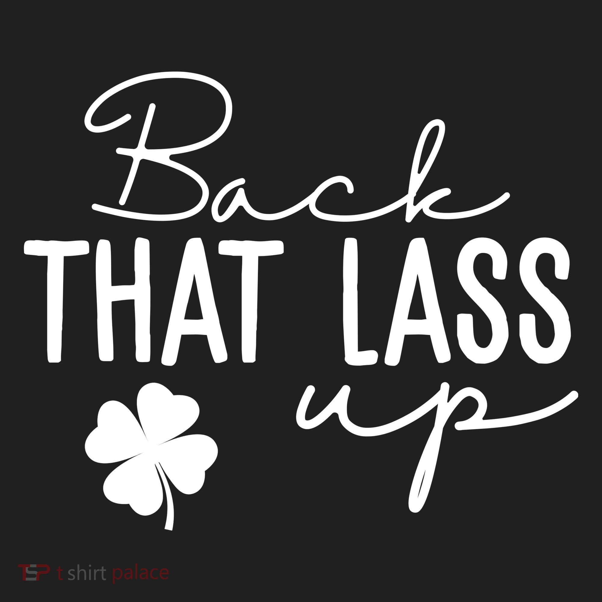 Back That Lass Up Funny St Patricks Day Offensive Women's Sweatshirt