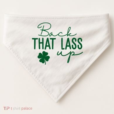 Back That Lass Up Funny St Patricks Day Offensive USA-Made Doggie Bandana