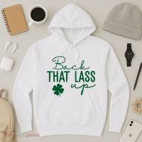 Back That Lass Up Funny St Patricks Day Offensive Hoodie thumb 3