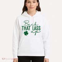 Back That Lass Up Funny St Patricks Day Offensive Hoodie thumb 5