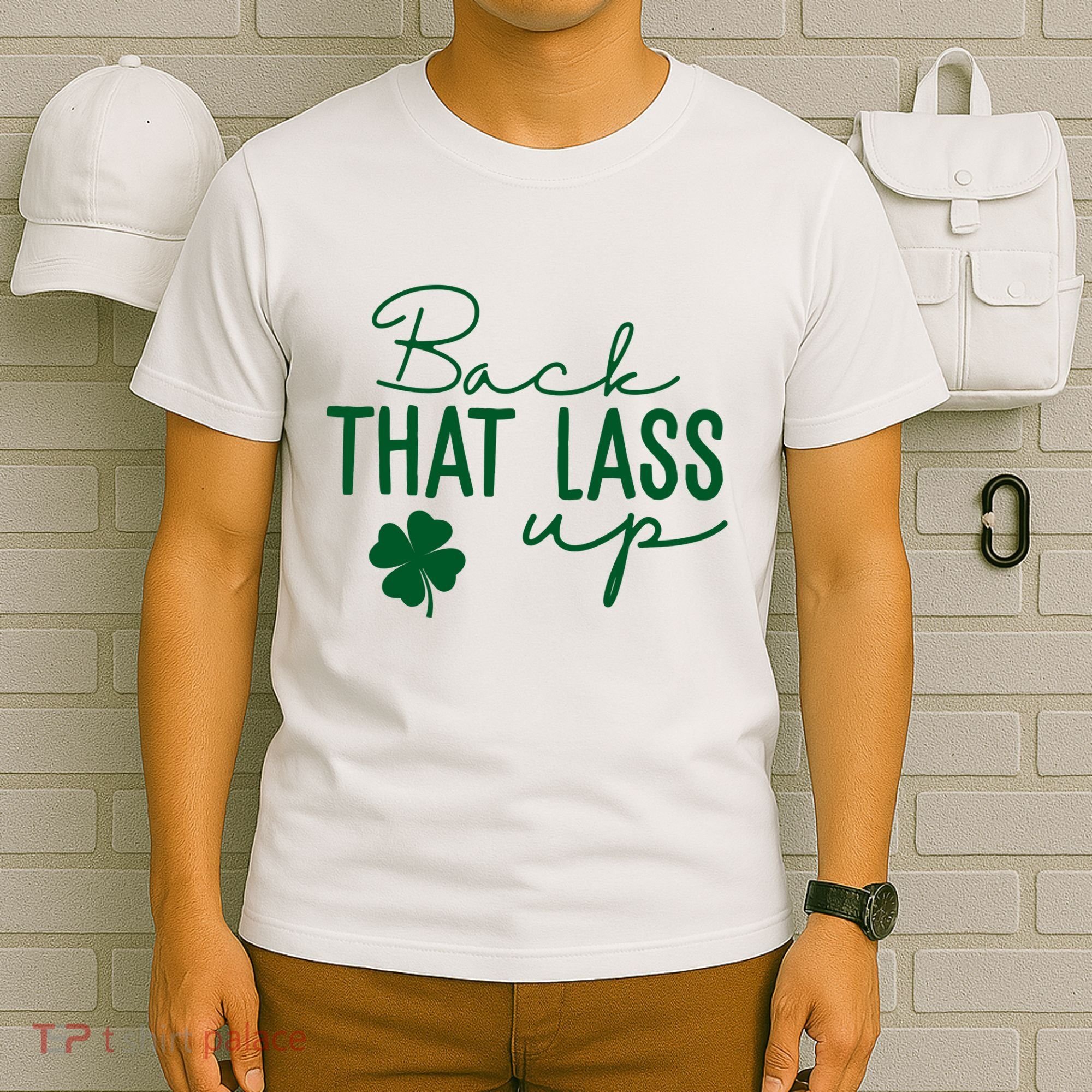 Back That Lass Up Funny St Patricks Day Offensive T-Shirt
