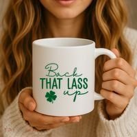 Back That Lass Up Funny St Patricks Day Offensive Coffee Mug thumb 3