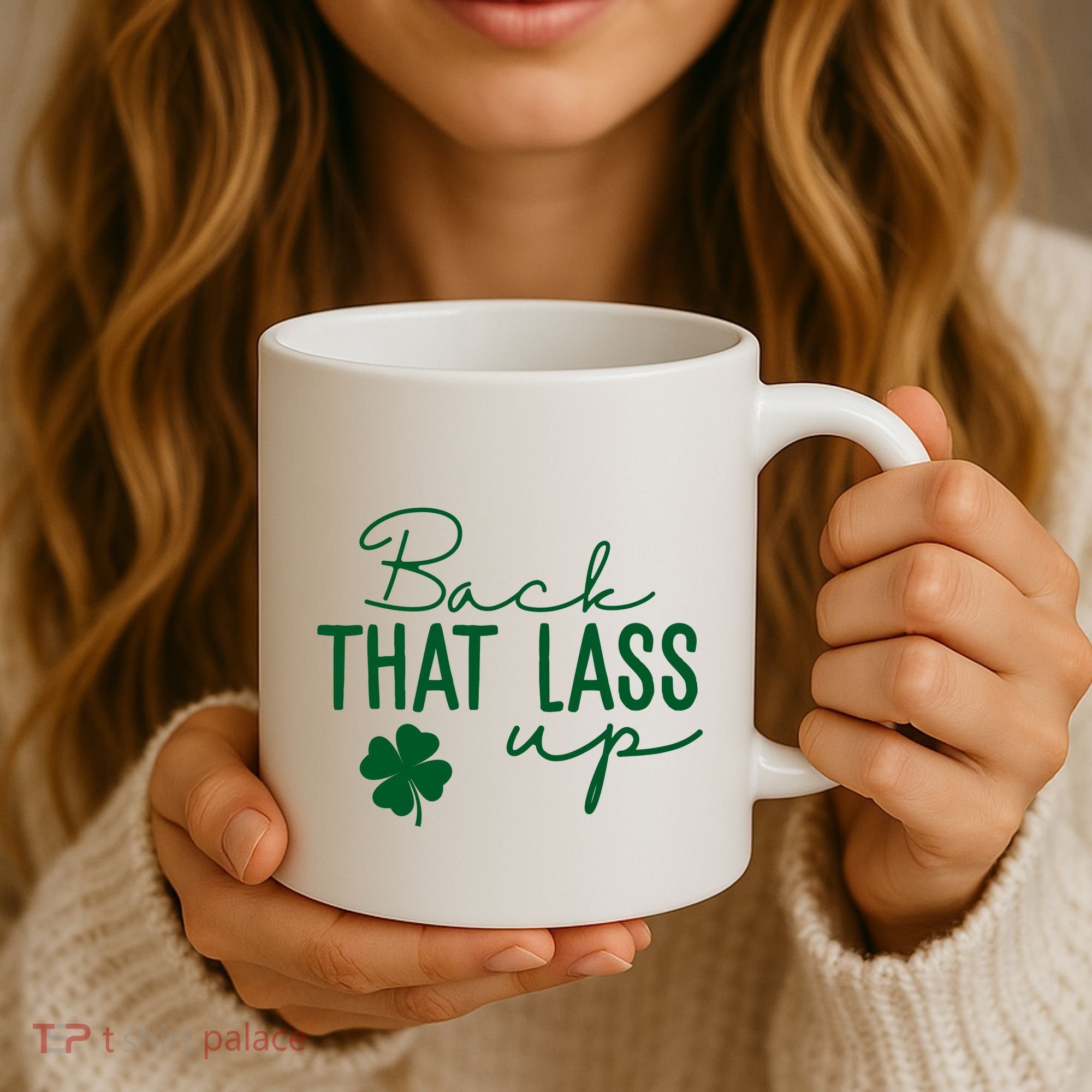Back That Lass Up Funny St Patricks Day Offensive Coffee Mug