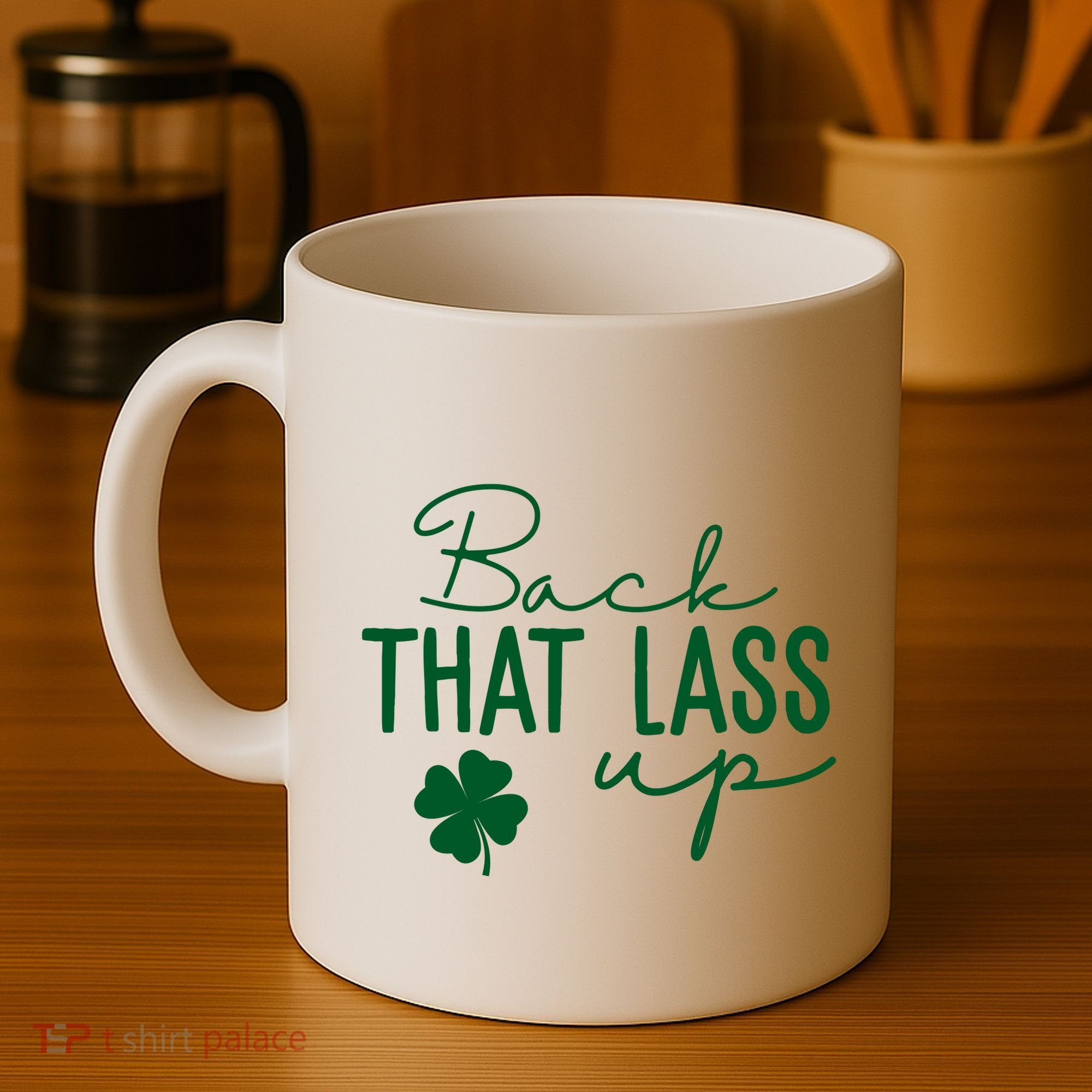 Back That Lass Up Funny St Patricks Day Offensive Coffee Mug