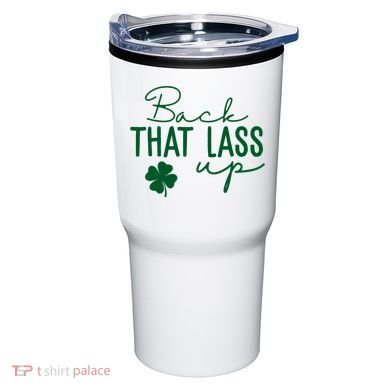 Back That Lass Up Funny St Patricks Day Offensive Tumbler