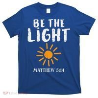 Be The Light Sun Matthew 514 Bible Christian T-Shirt thumb 0