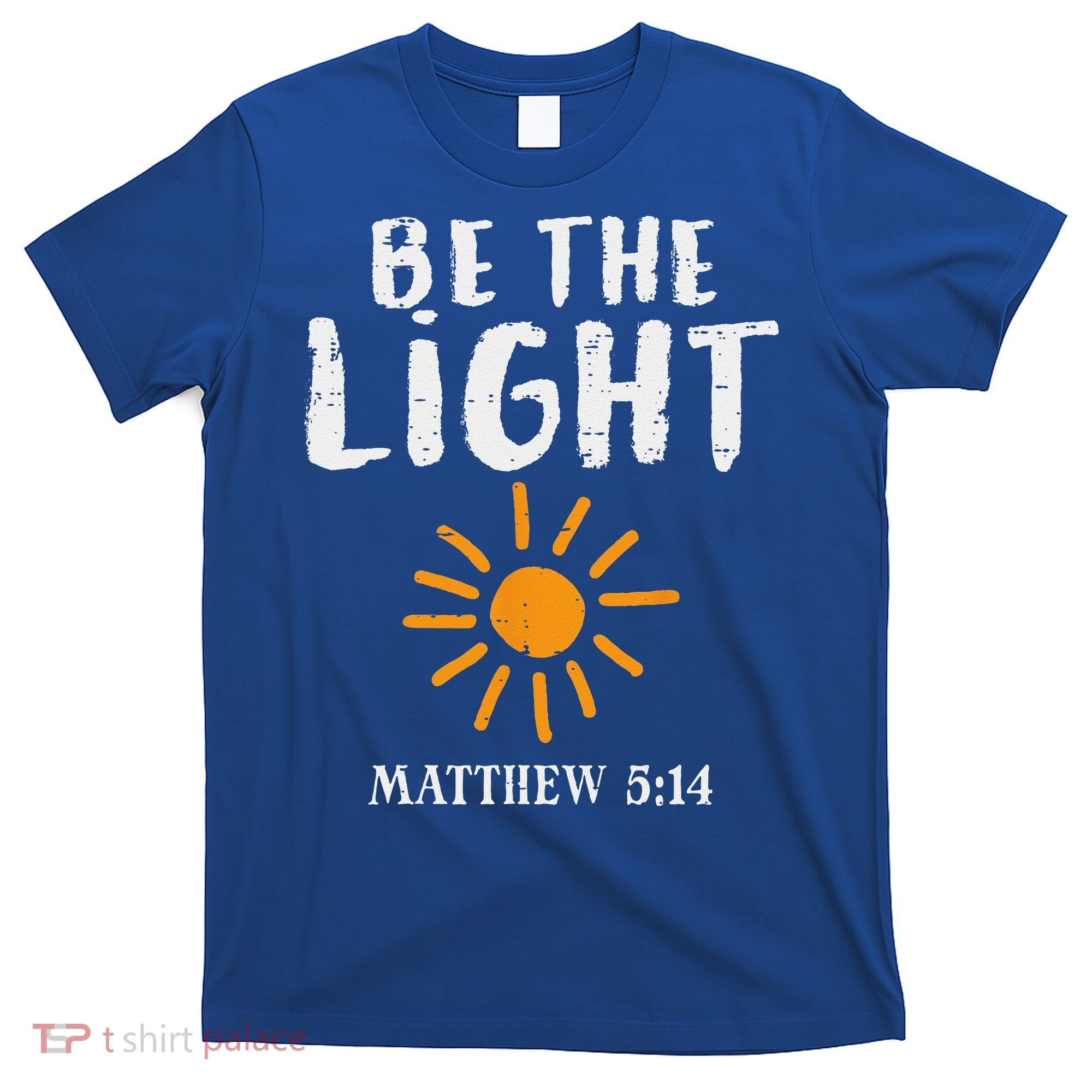 Be The Light Sun Matthew 514 Bible Christian T-Shirt
