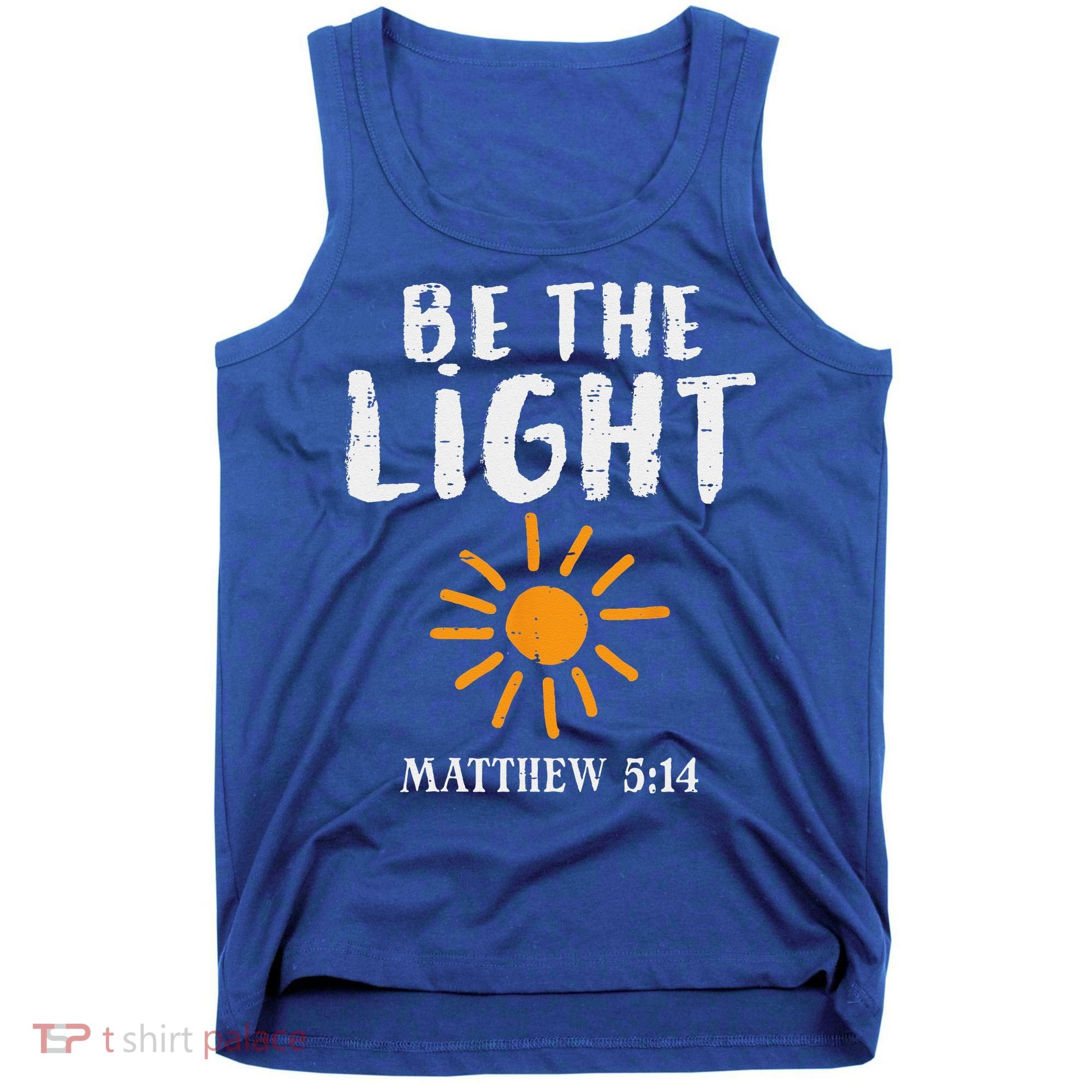 Be The Light Sun Matthew 514 Bible Christian Tank Top