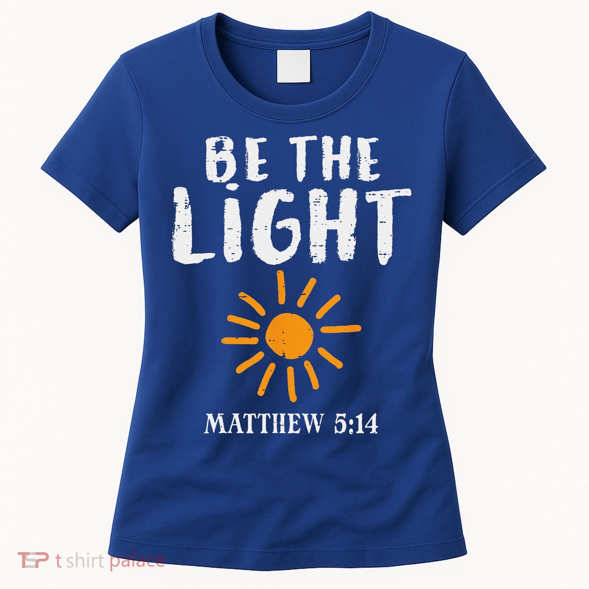 Be The Light Sun Matthew 514 Bible Christian Women's T-Shirt