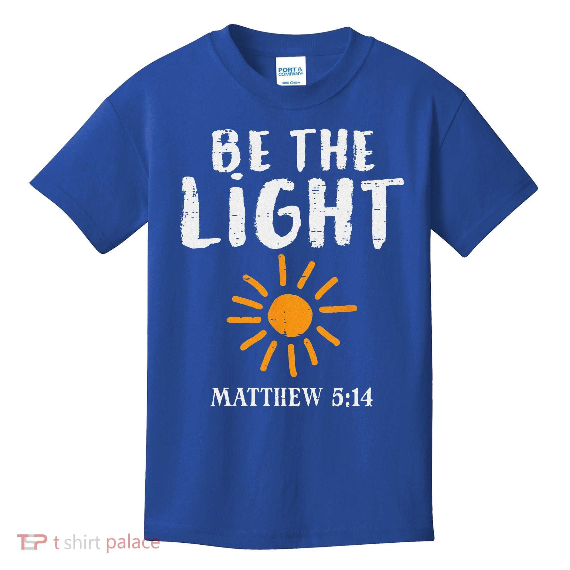 Be The Light Sun Matthew 514 Bible Christian Kids T-Shirt