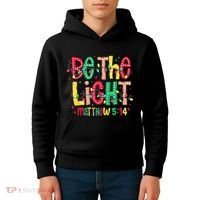 Be The Light Matthew Christian Witness Kids Hoodie thumb 4