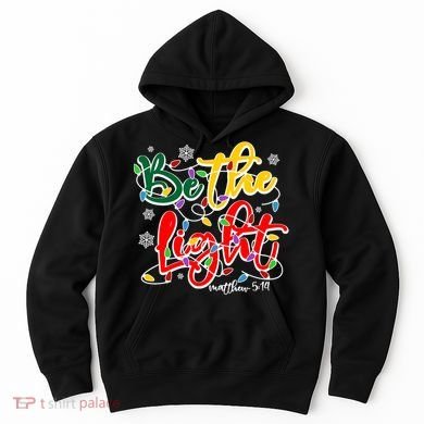 Be The Light Matthew 5 14 Jesus Christmas Lights Hoodie
