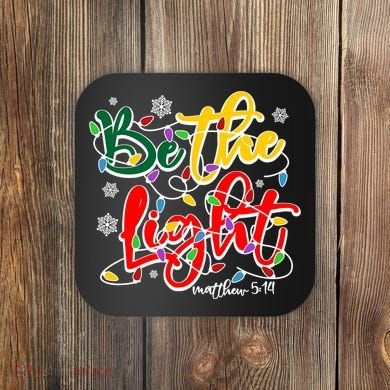Be The Light Matthew 5 14 Jesus Christmas Lights Coaster