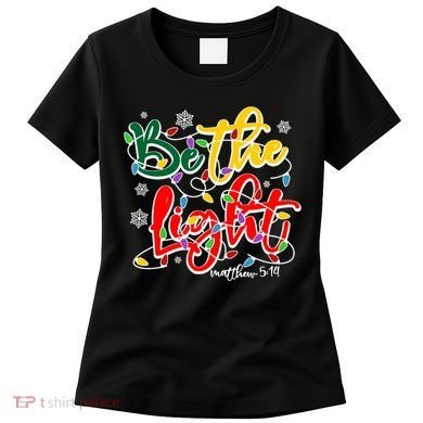 Be The Light Matthew 5 14 Jesus Christmas Lights Women's T-Shirt
