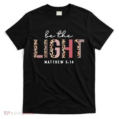 Be The Light Faith Jesus Christian Boho Leopard Cheetah T-Shirt