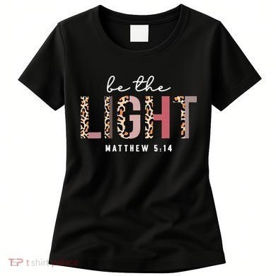 Be The Light Faith Jesus Christian Boho Leopard Cheetah Women's T-Shirt