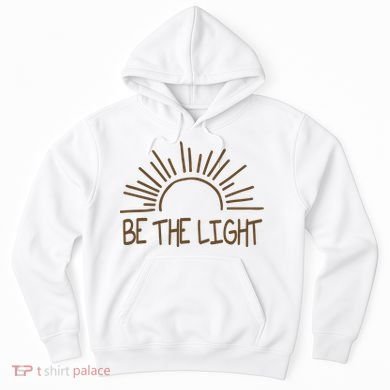 Be The Light Positive Hoodie