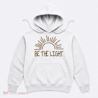 Be The Light Positive Hoodie