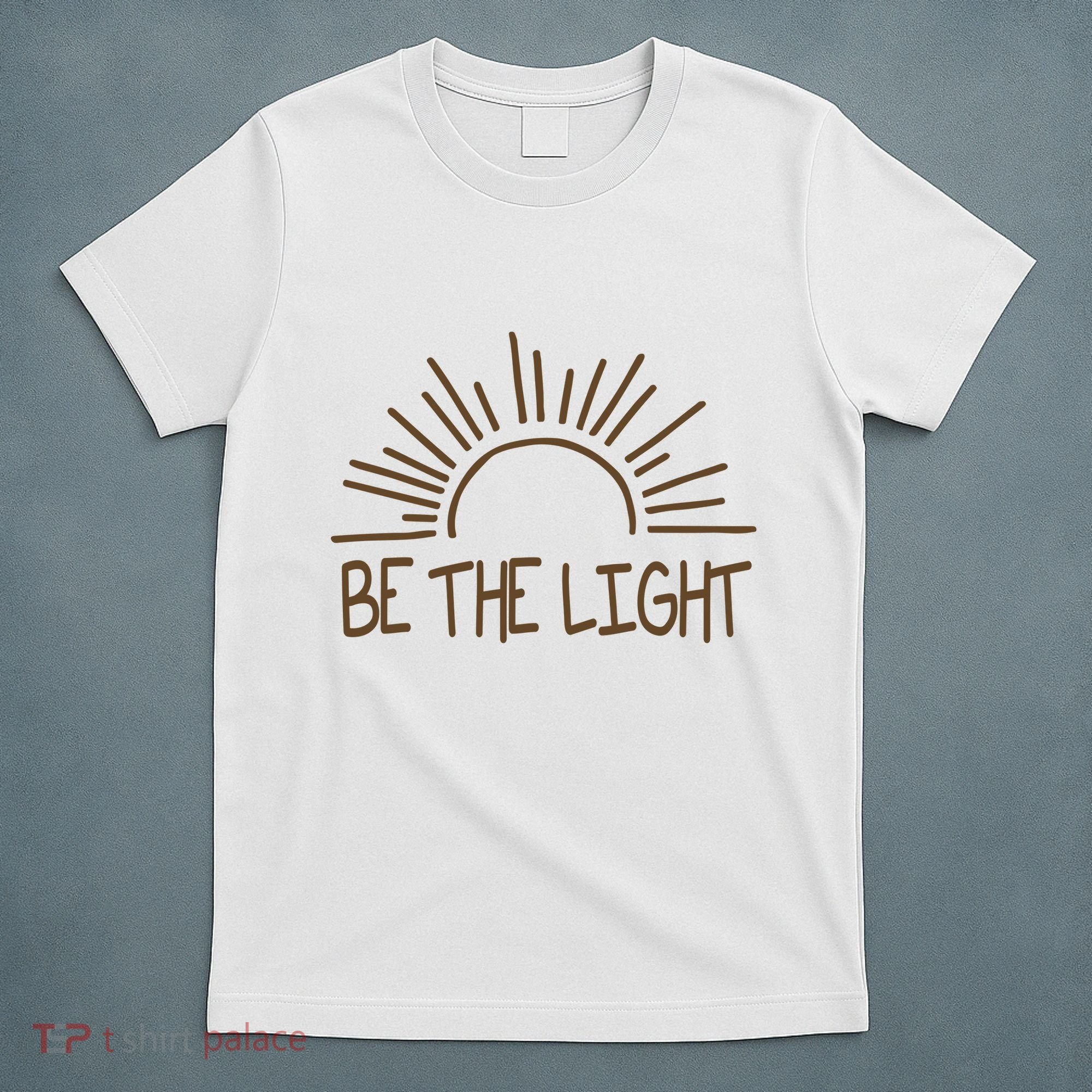 Be The Light Positive T-Shirt