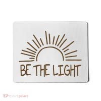 Be The Light Positive Mousepad thumb 0