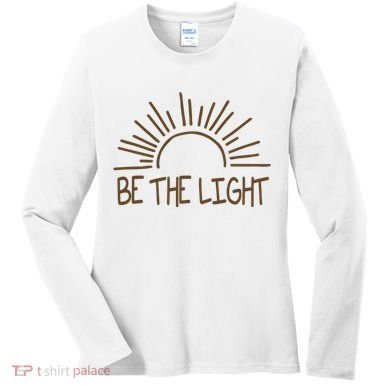 Be The Light Positive Women's Long Sleeve Shirt