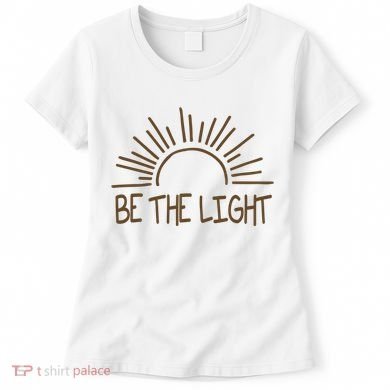 Be The Light Positive Women's T-Shirt