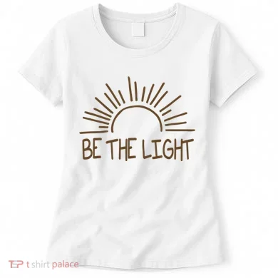 Be The Light Positive Women's T-Shirt