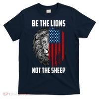 Be The Lions Not The Sheep USA American Flag T-Shirt thumb 0