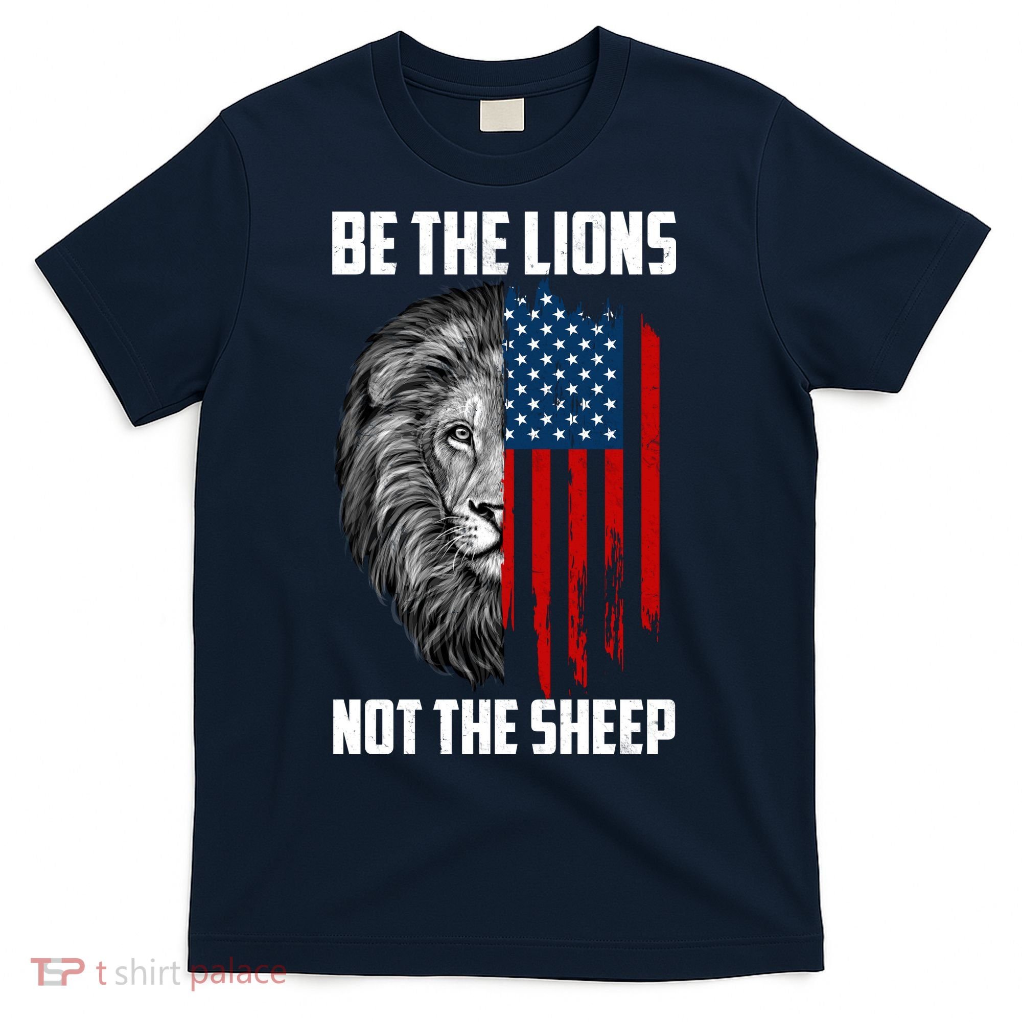 Be The Lions Not The Sheep USA American Flag T-Shirt