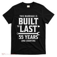 Built To Last 55 Years And Counting 55th Wedding Anniversary T-Shirt thumb 0