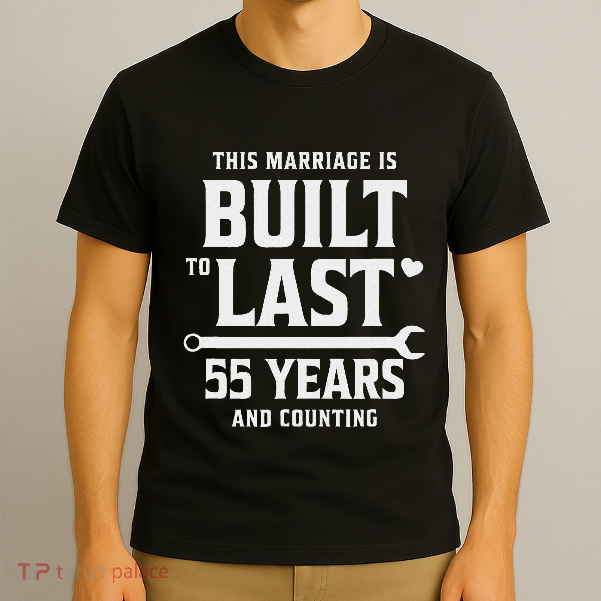 Built To Last 55 Years And Counting 55th Wedding Anniversary T-Shirt