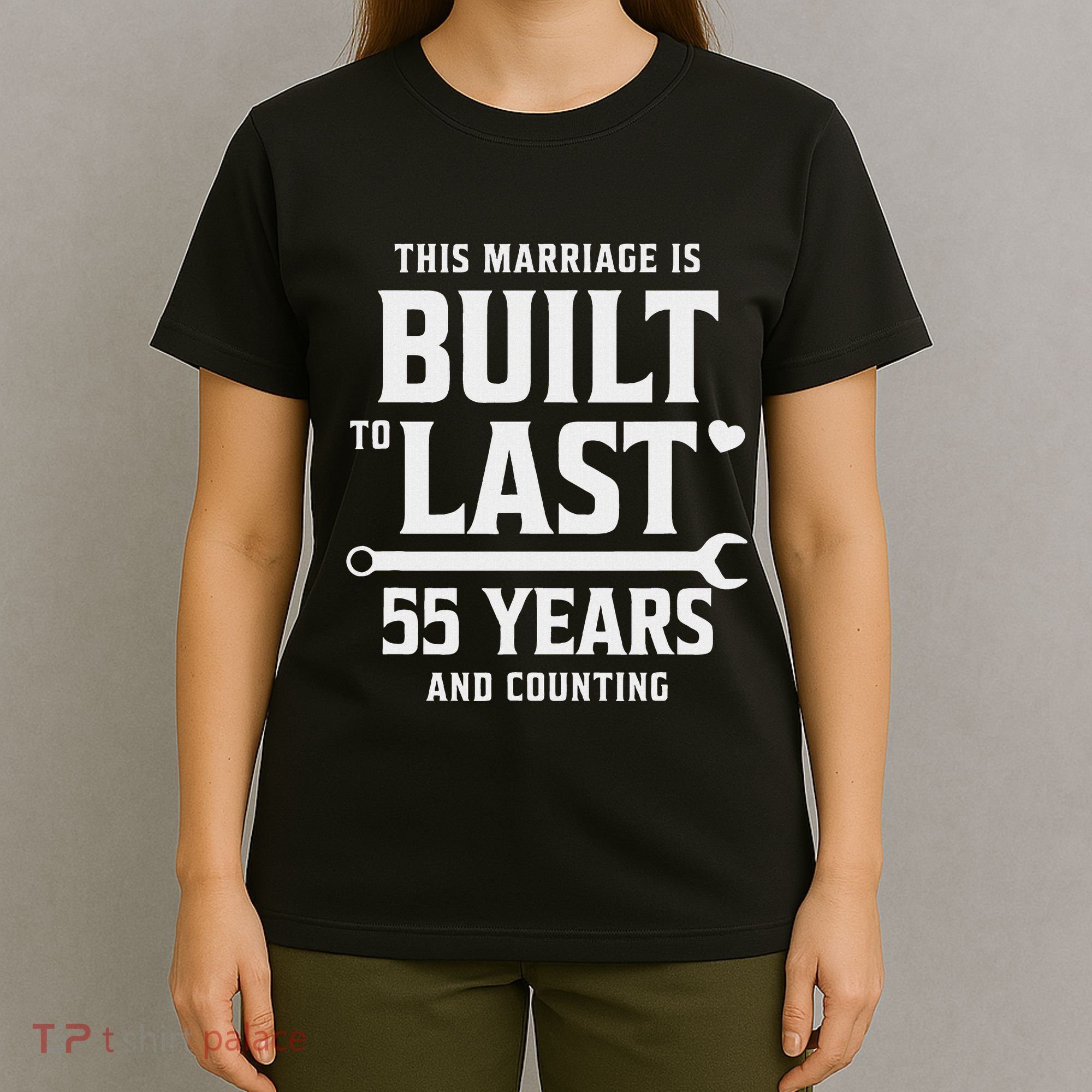 Built To Last 55 Years And Counting 55th Wedding Anniversary T-Shirt