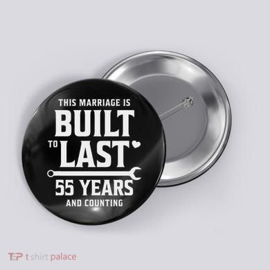 Built To Last 55 Years And Counting 55th Wedding Anniversary Button