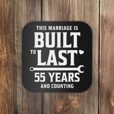 Built To Last 55 Years And Counting 55th Wedding Anniversary Coaster