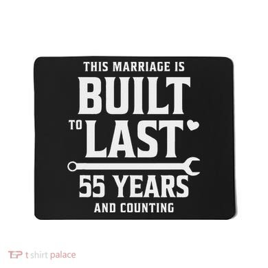 Built To Last 55 Years And Counting 55th Wedding Anniversary Mousepad