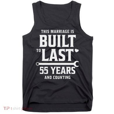 Built To Last 55 Years And Counting 55th Wedding Anniversary Tank Top
