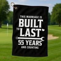 Built To Last 55 Years And Counting 55th Wedding Anniversary Golf Towel thumb 1
