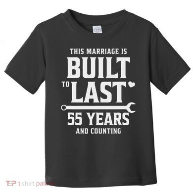 Built To Last 55 Years And Counting 55th Wedding Anniversary Toddler T-Shirt