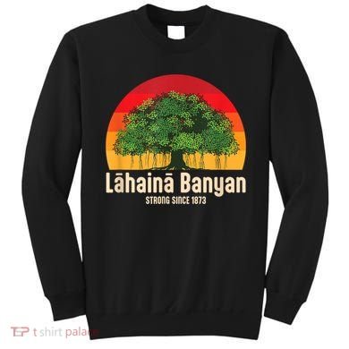 Banyan Tree Lahaina Maui Hawaii Sweatshirt