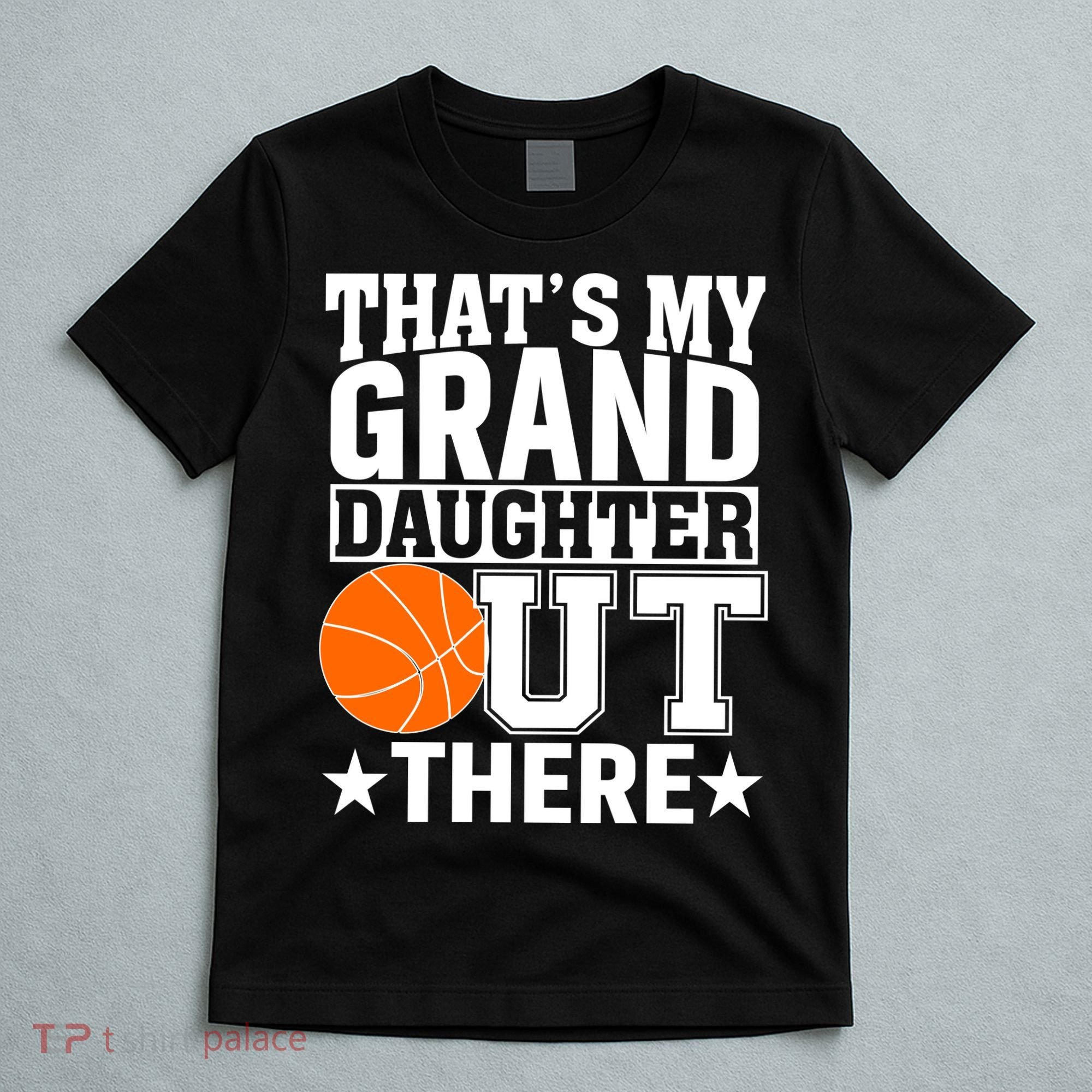 Basketball That's My Grand Daughter Out There T-Shirt