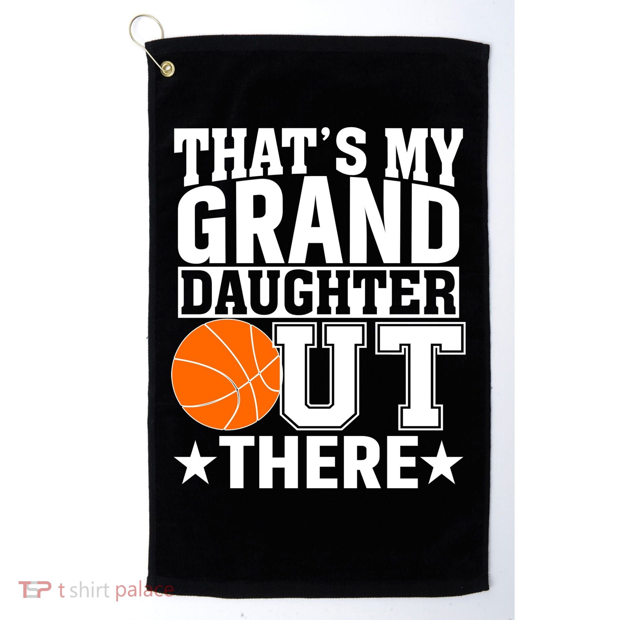 Basketball That's My Grand Daughter Out There Golf Towel